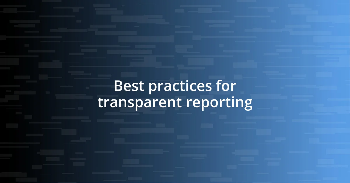 Key principles of transparent reporting