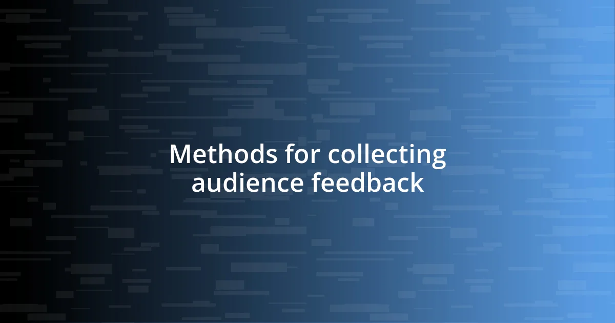 Methods for collecting audience feedback