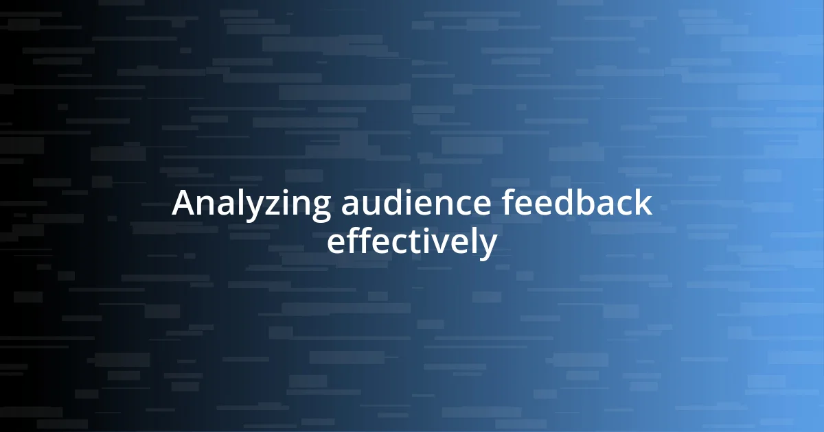 Analyzing audience feedback effectively