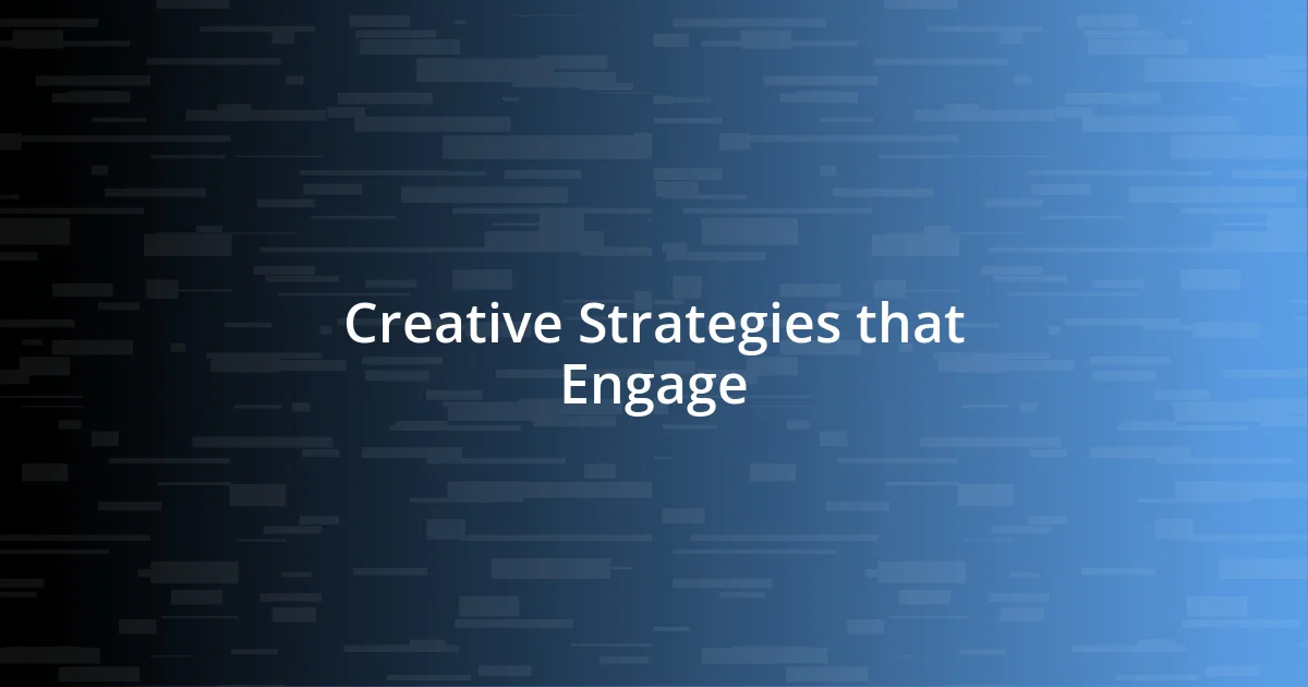 Creative Strategies that Engage