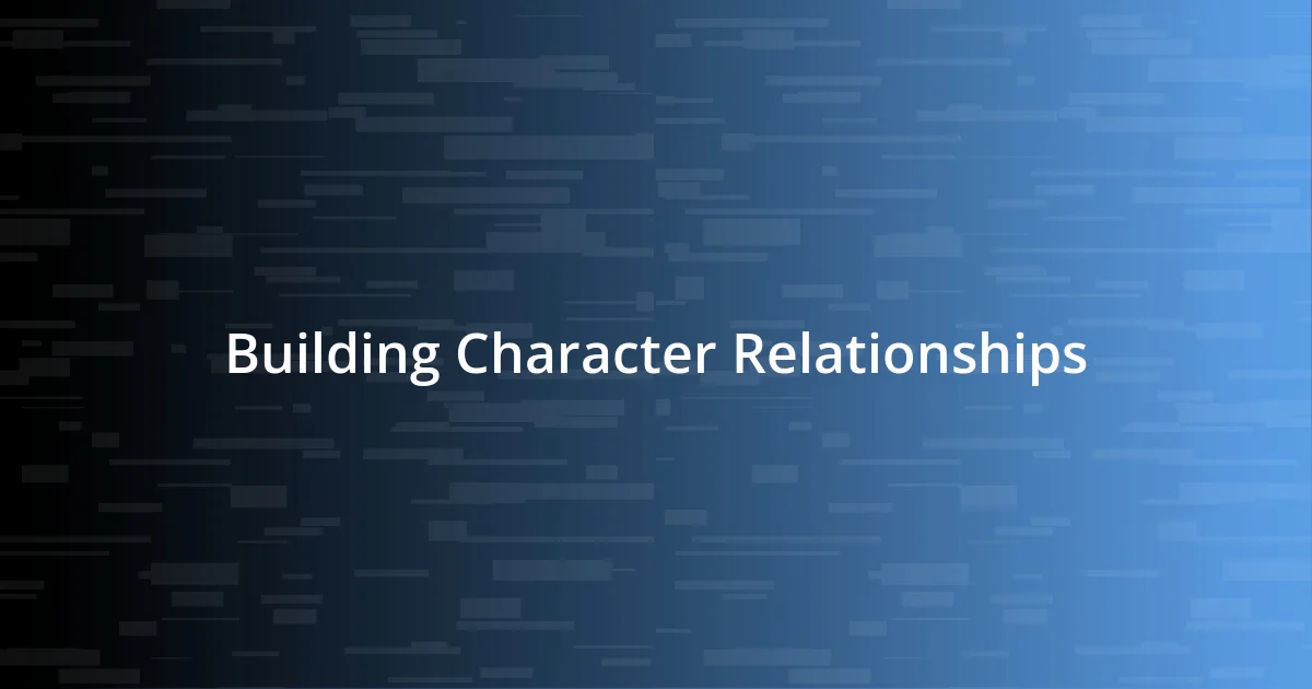 Building Character Relationships