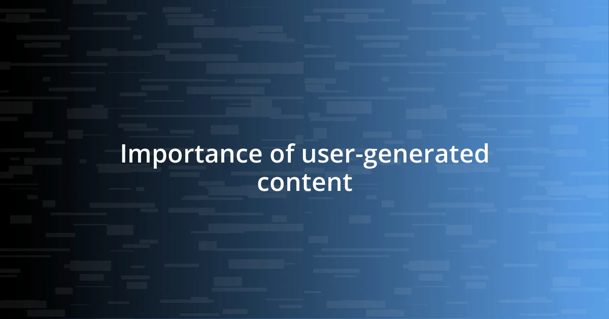 Importance of user-generated content