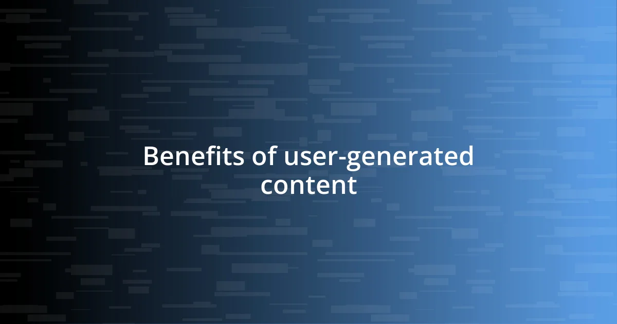 Benefits of user-generated content