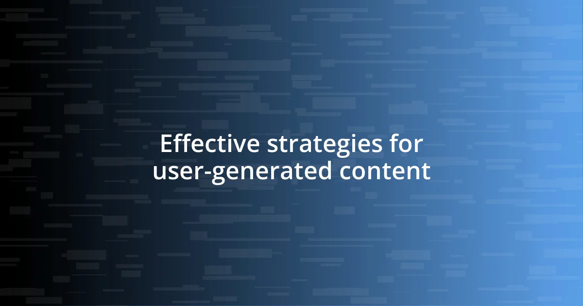 Effective strategies for user-generated content