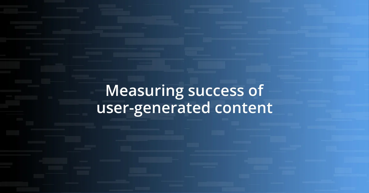 Measuring success of user-generated content