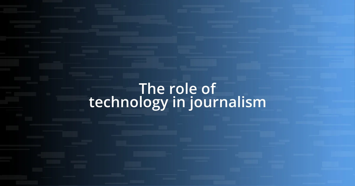 The role of technology in journalism