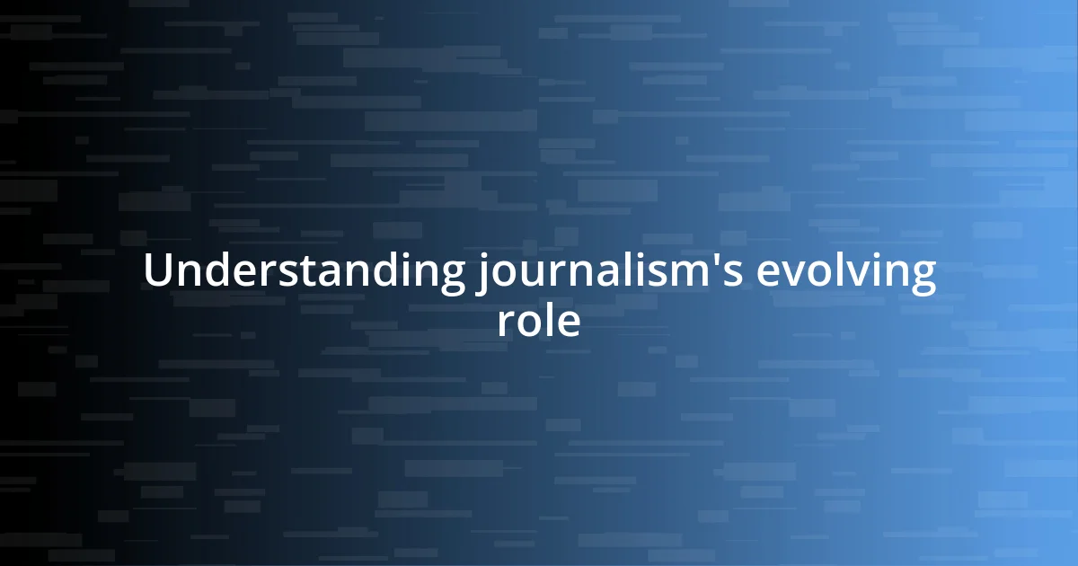 Understanding journalism