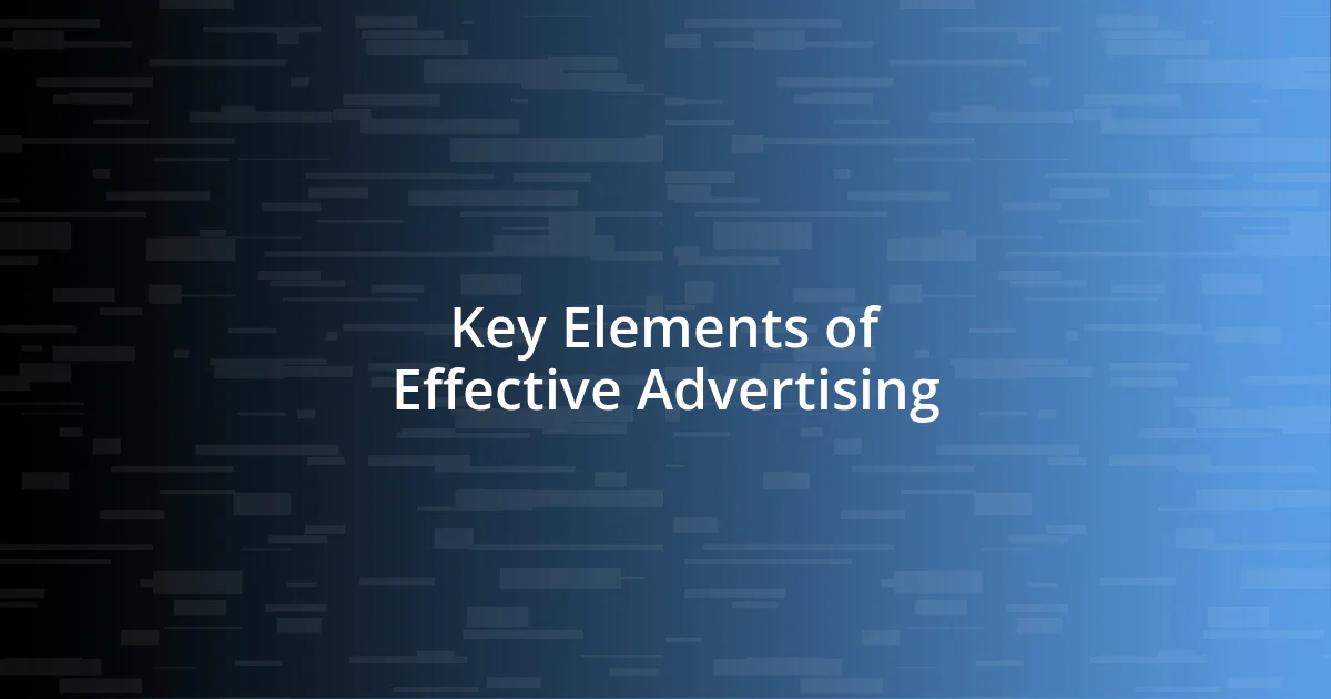 Key Elements of Effective Advertising