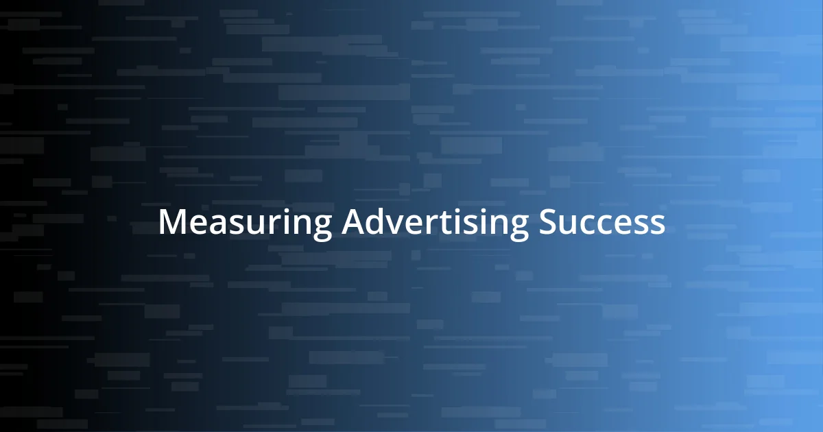 Measuring Advertising Success