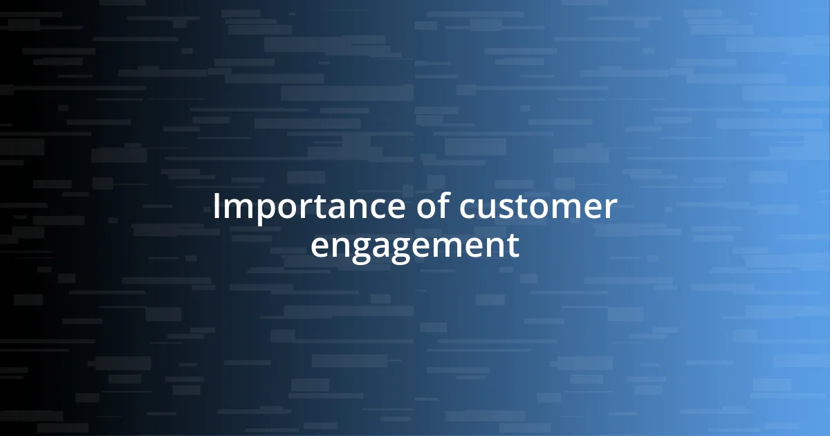 Importance of customer engagement