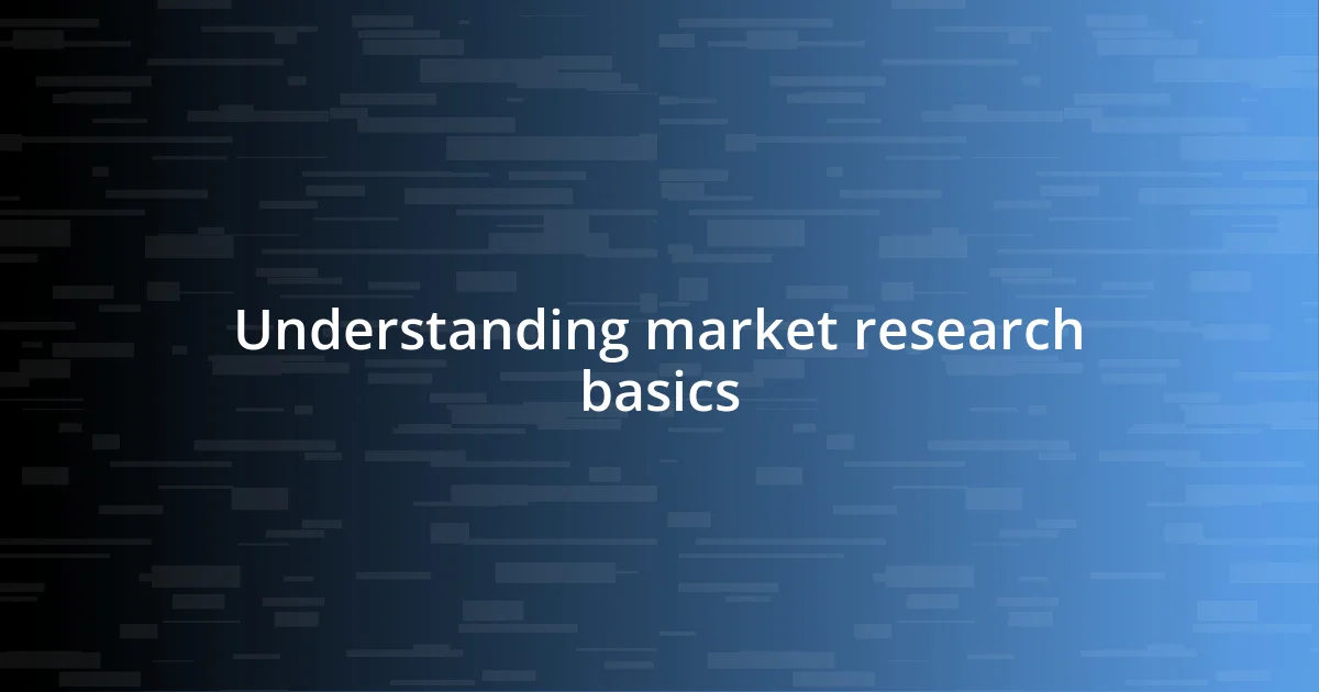 Understanding market research basics