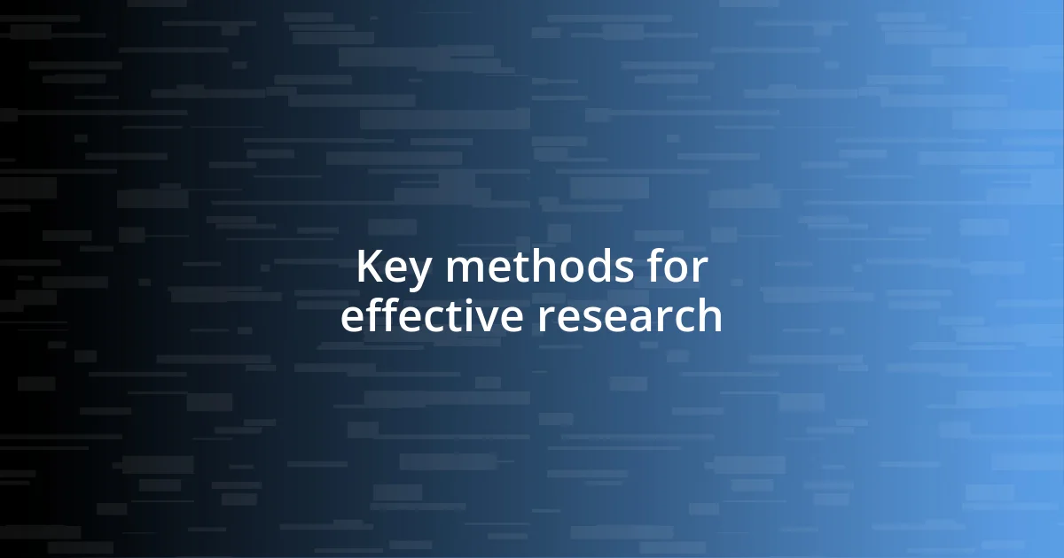 Key methods for effective research