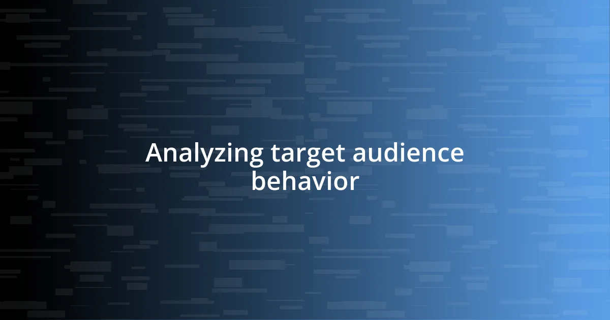 Analyzing target audience behavior