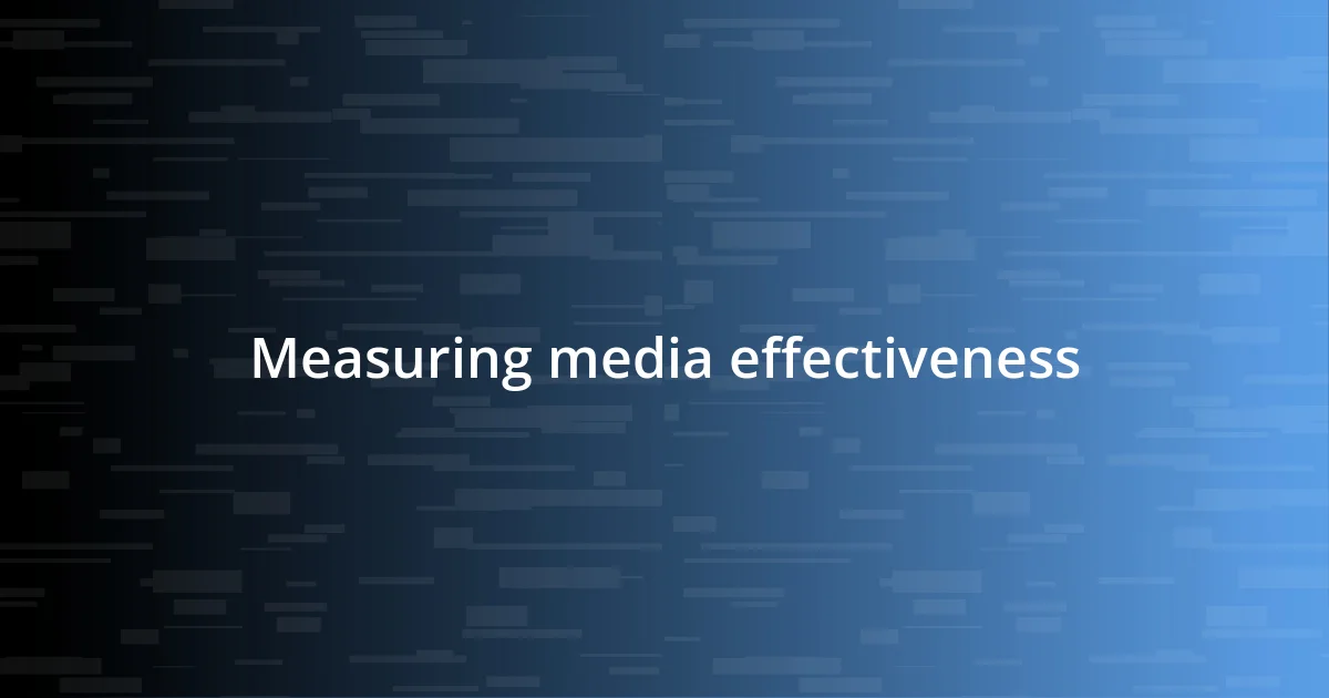 Measuring media effectiveness