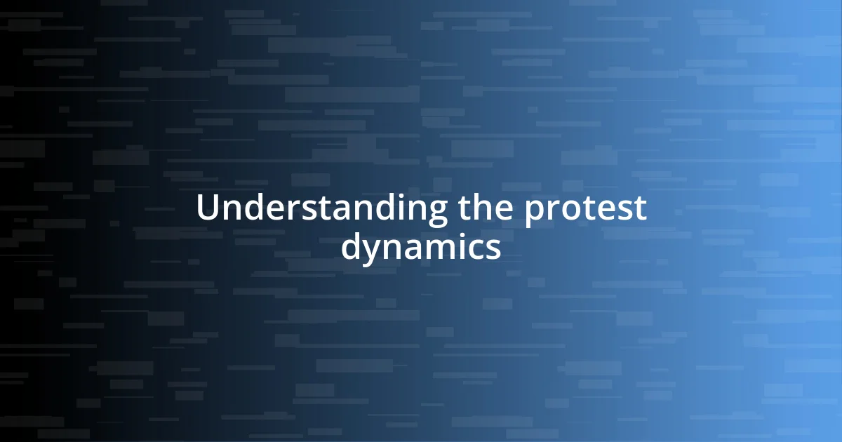 Understanding the protest dynamics