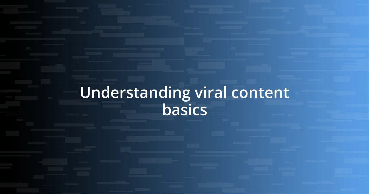 Understanding viral content basics