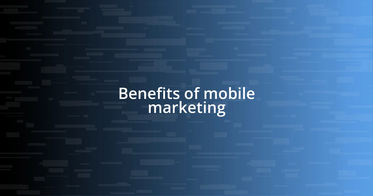 Benefits of mobile marketing