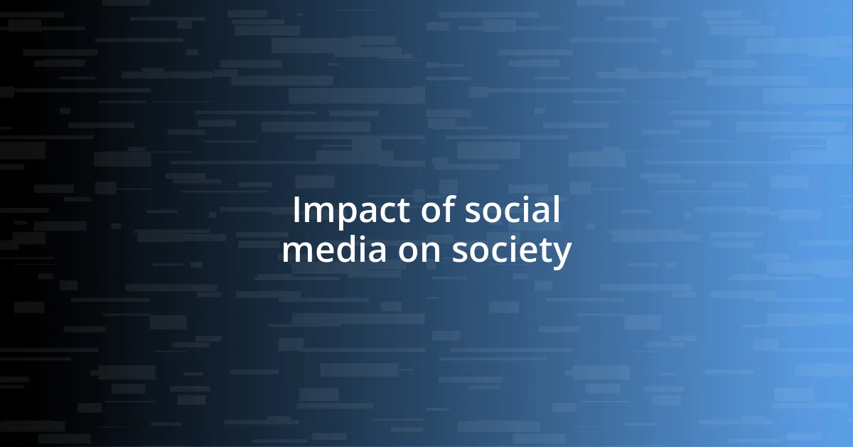 Impact of social media on society