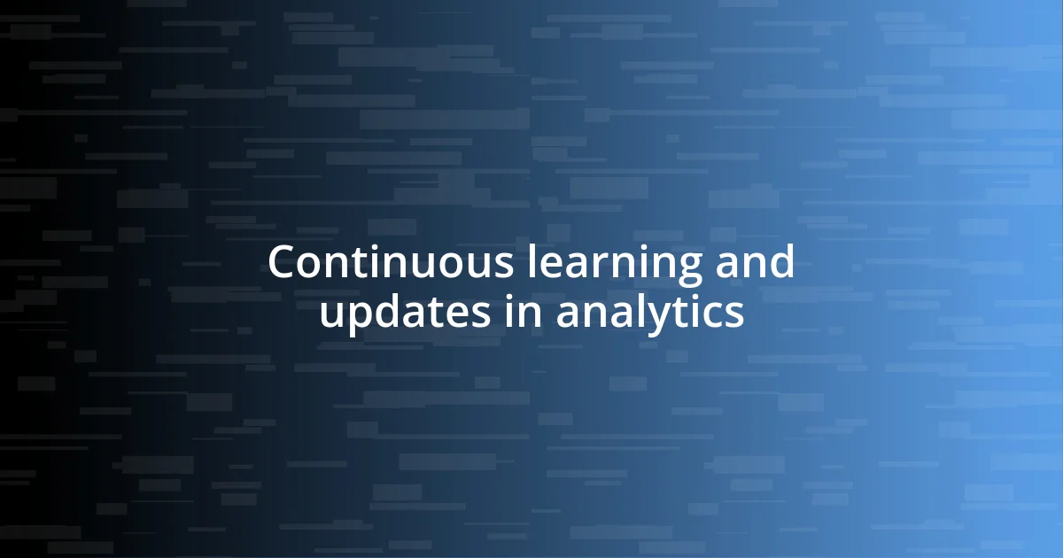 Continuous learning and updates in analytics