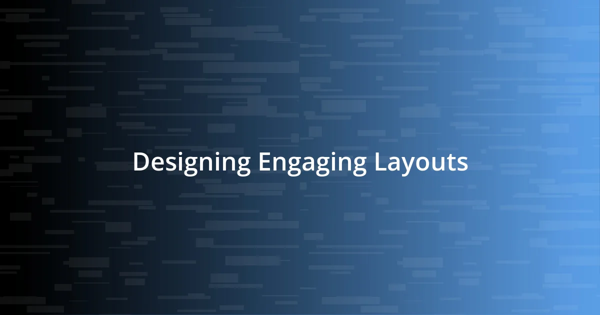 Designing Engaging Layouts