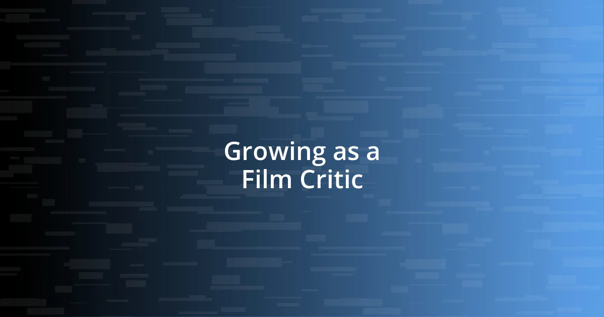 Growing as a Film Critic