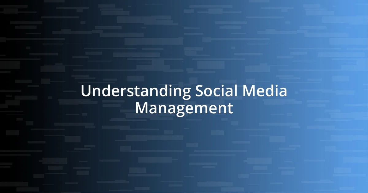 Understanding Social Media Management