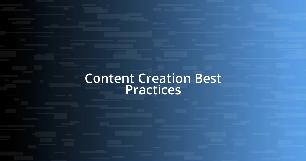 Content Creation Best Practices