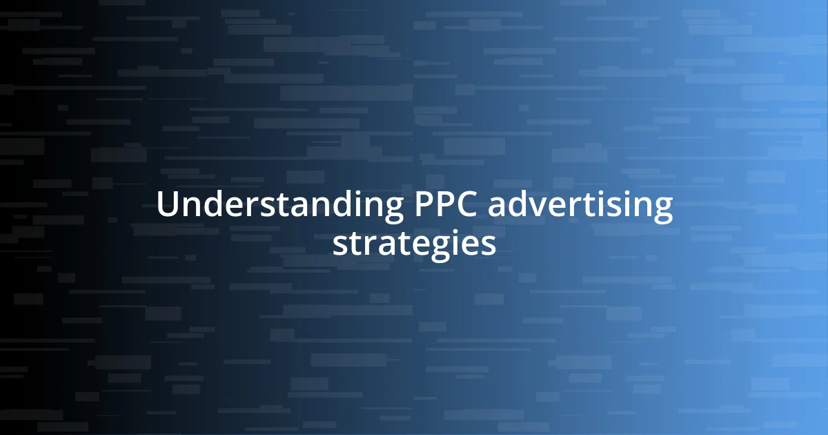 Understanding PPC advertising strategies