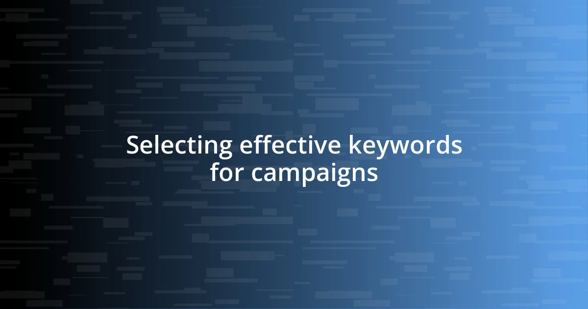 Selecting effective keywords for campaigns