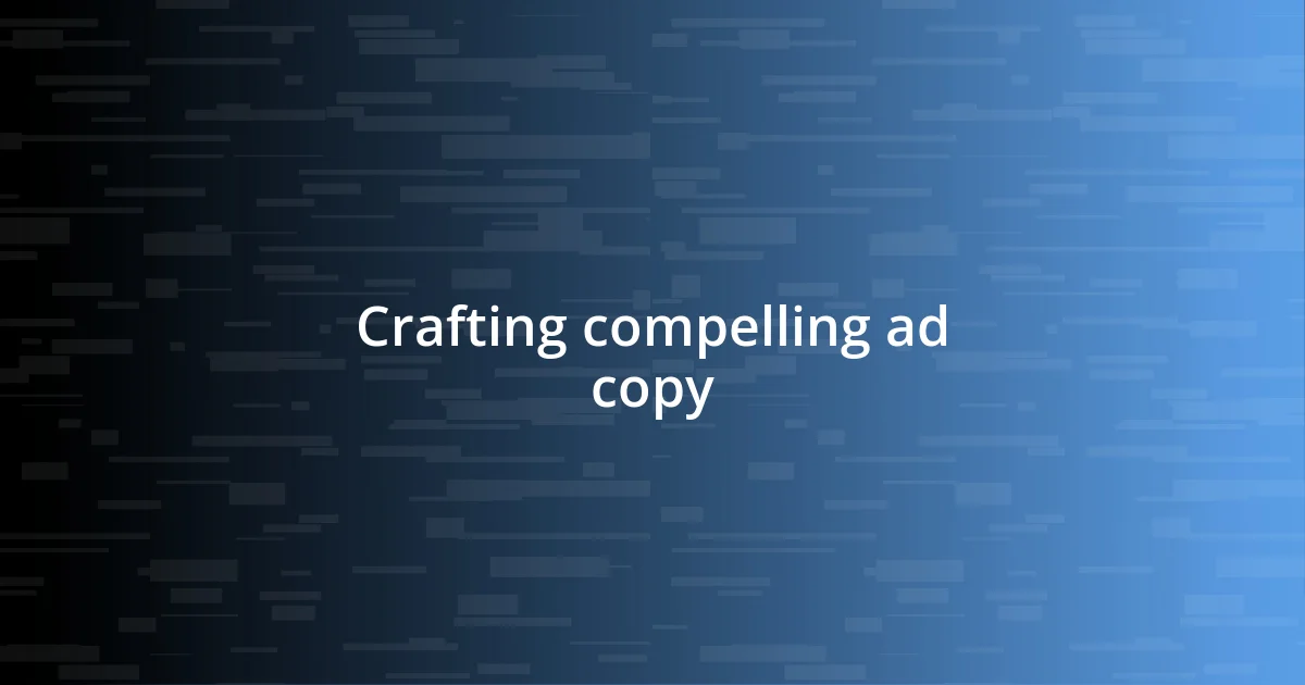 Crafting compelling ad copy