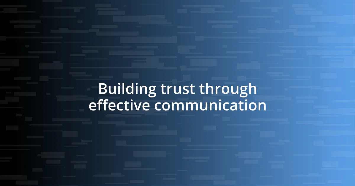 Building trust through effective communication