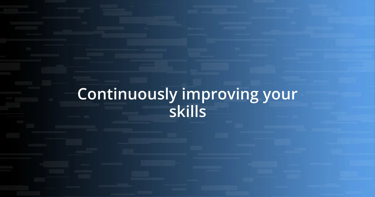 Continuously improving your skills