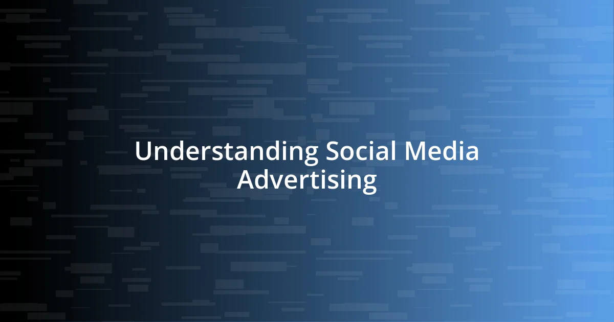 Understanding Social Media Advertising