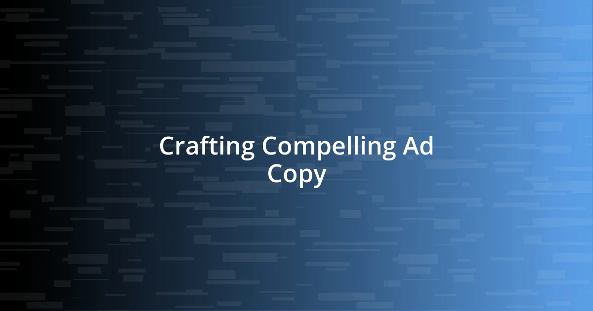 Crafting Compelling Ad Copy