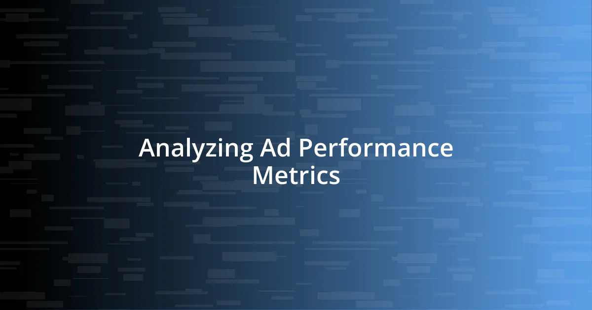 Analyzing Ad Performance Metrics